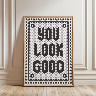 You Look Good Wall Art Print