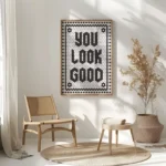 You Look Good Wall Art Print