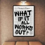 Newspaper Poster – What If It All Works Out – Positive Quote Canvas Wall Art