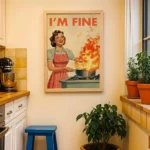 Funny Retro I'm Fine Fire In The Kitchen Wall Art Print