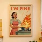 Funny Retro I'm Fine Fire In The Kitchen Wall Art Print