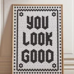 You Look Good Wall Art Print
